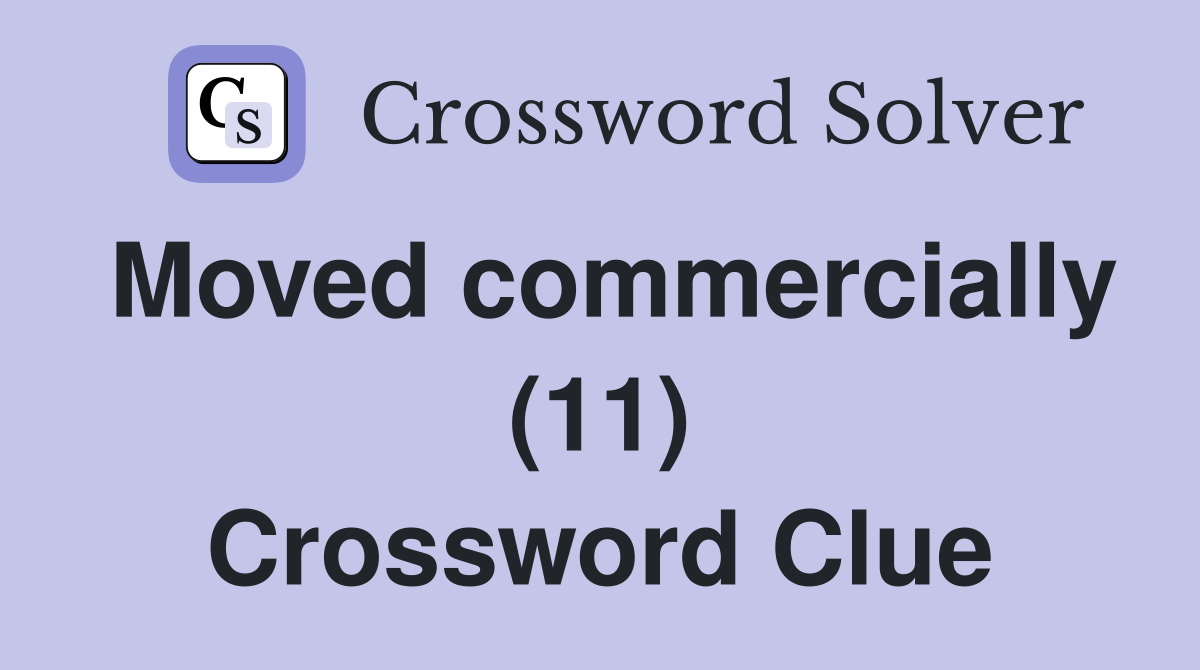 Moved commercially (11) Crossword Clue
