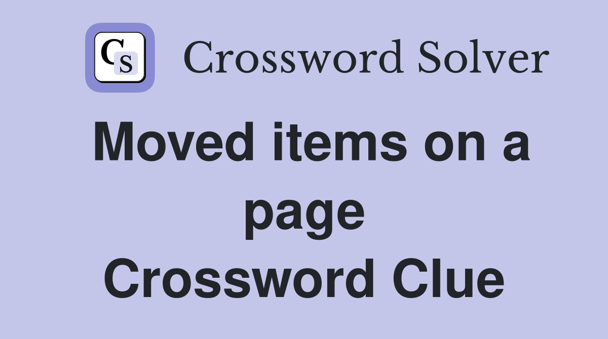 Moved items on a page Crossword Clue