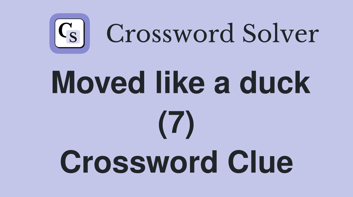 Moved like a duck (7) Crossword Clue