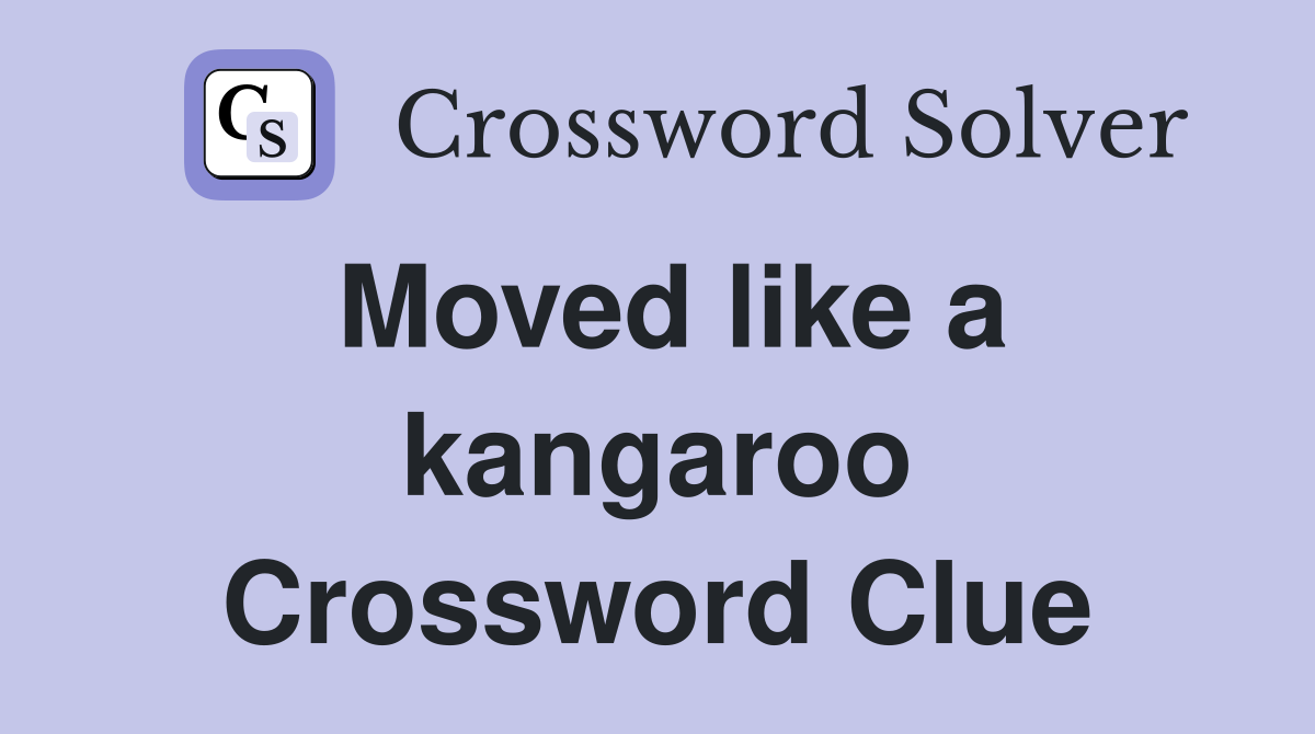 Moved like a kangaroo Crossword Clue
