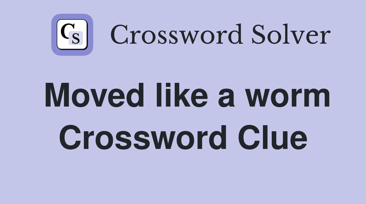 Moved like a worm Crossword Clue