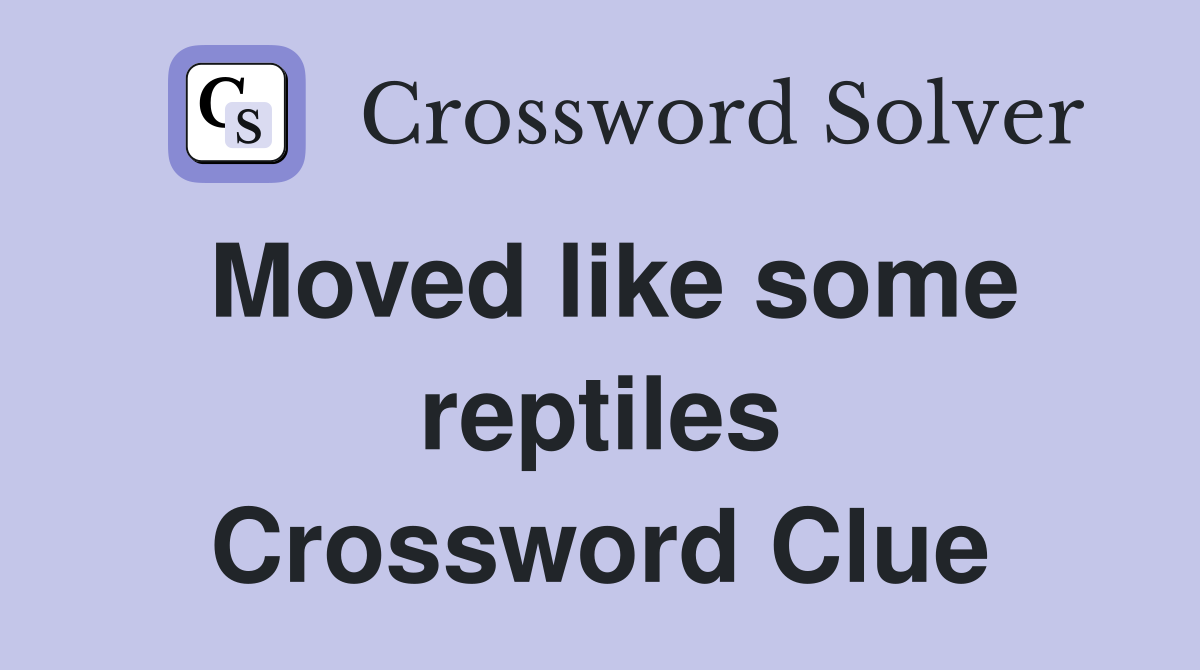 Moved like some reptiles Crossword Clue