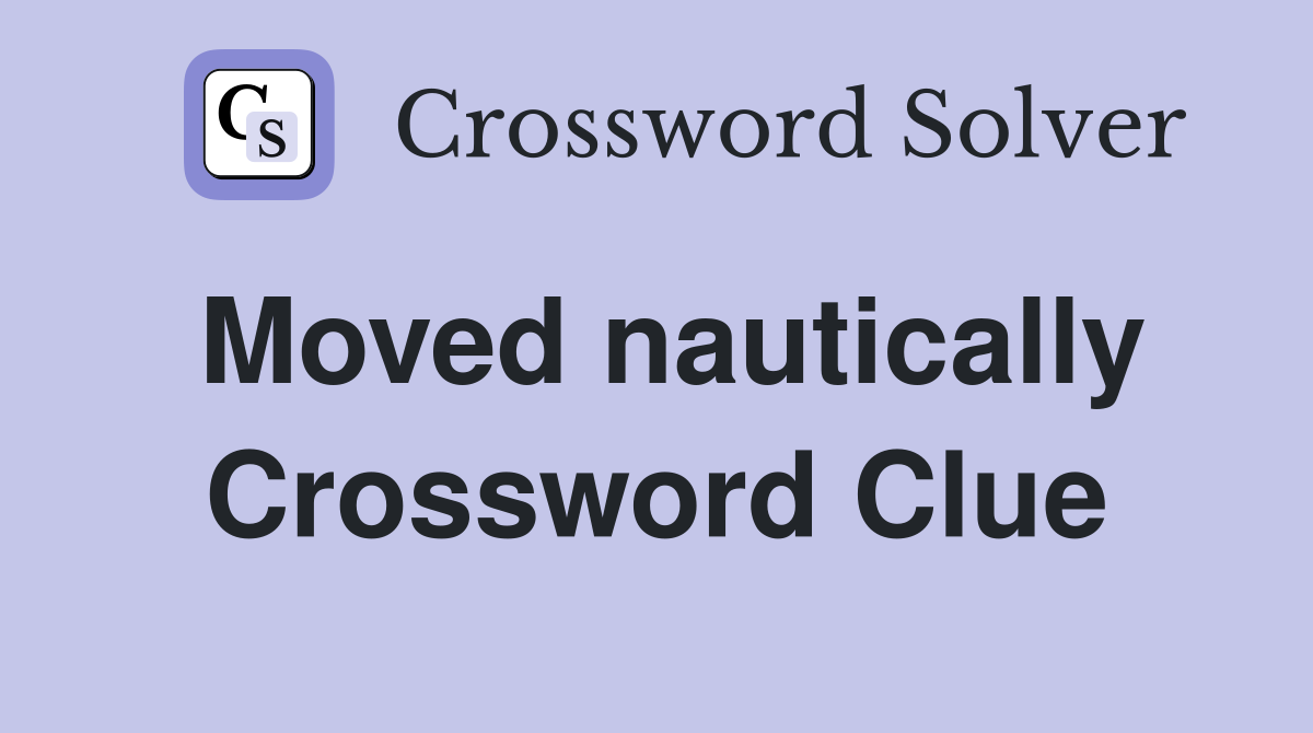 Moved nautically Crossword Clue