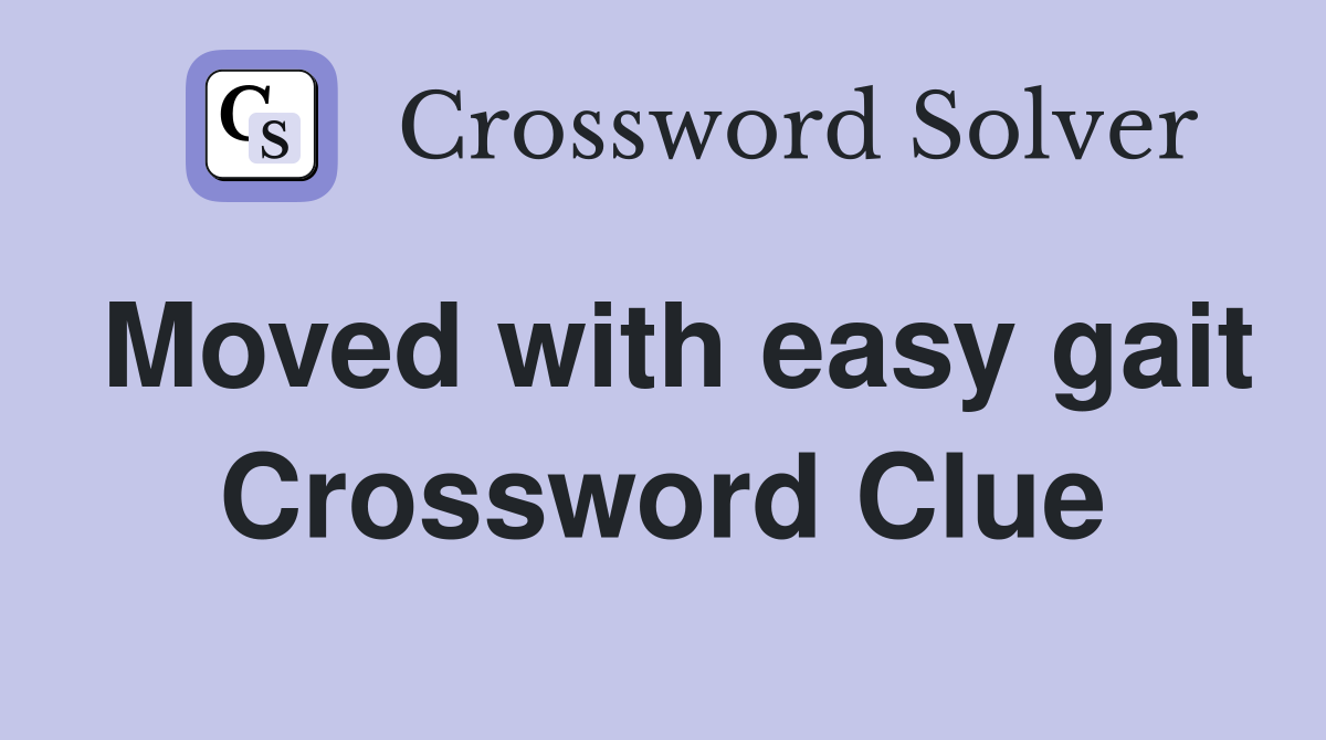 Moved with easy gait Crossword Clue