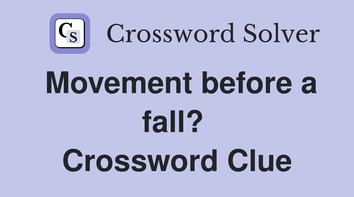 Movement before a fall?  Crossword Clue