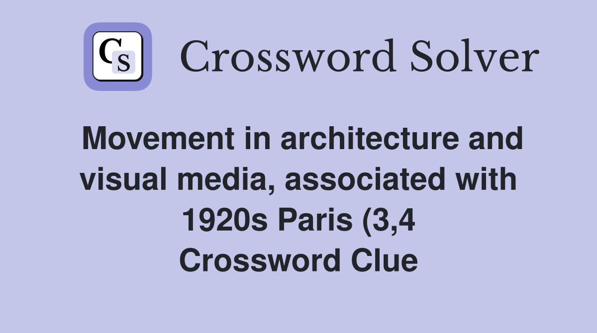 Movement in architecture and visual media associated with 1920s Paris Movement in architecture and visual media associated with 1920s Paris
