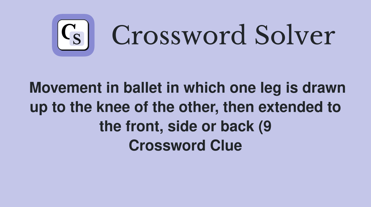 Movement in ballet in which one leg is drawn up to the knee of the Movement in ballet in which one leg is drawn up to the knee of the