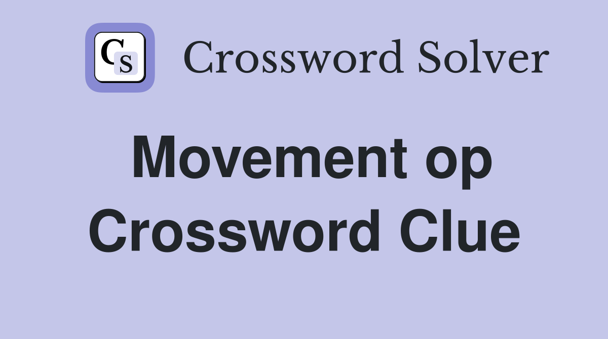 Movement op Crossword Clue