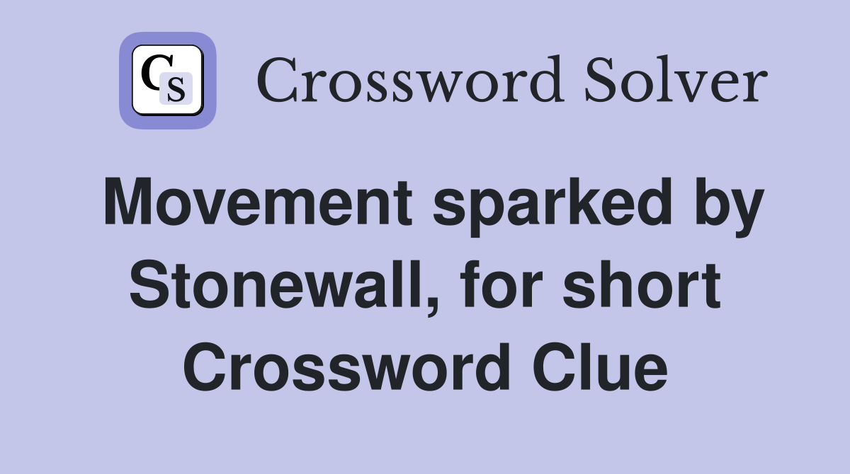 Movement sparked by Stonewall, for short Crossword Clue