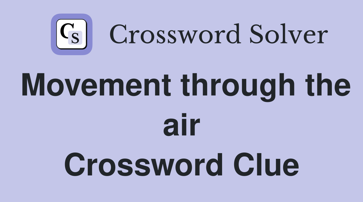 Movement through the air Crossword Clue