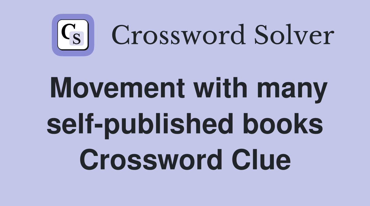 Movement with many self-published books Crossword Clue