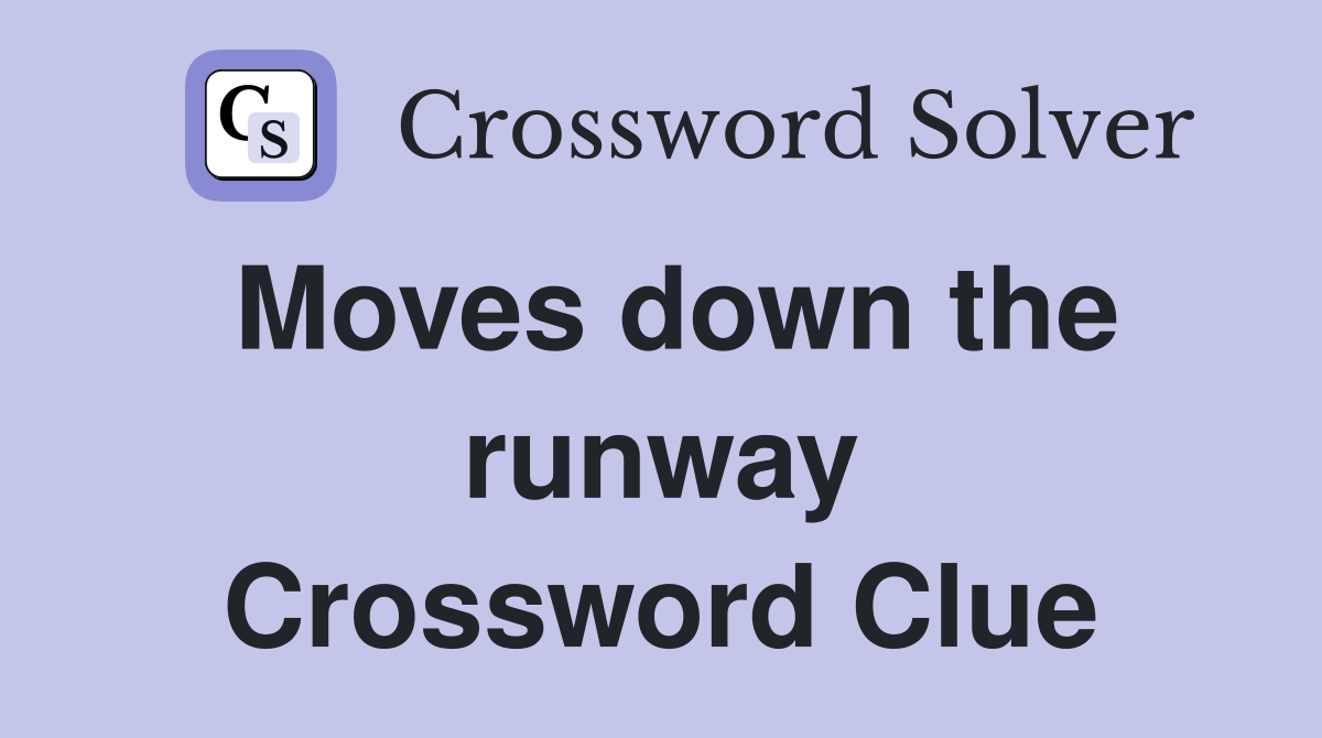 Moves down the runway Crossword Clue