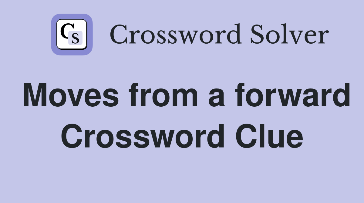 Moves from a forward Crossword Clue