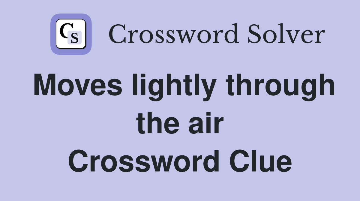 Moves lightly through the air Crossword Clue