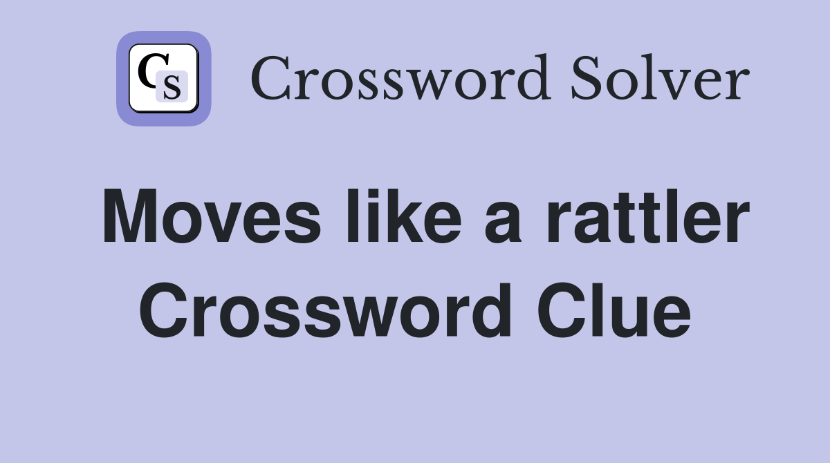 Moves like a rattler Crossword Clue
