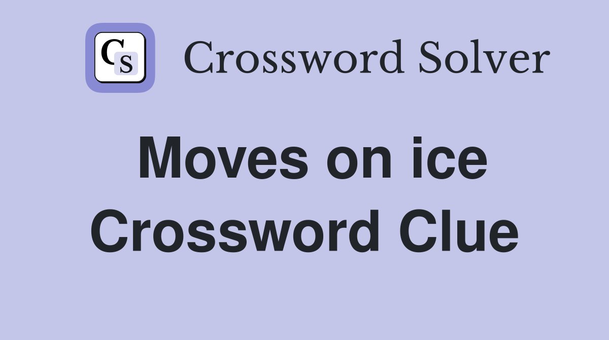 Moves on ice Crossword Clue