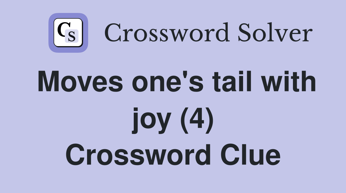 Moves one's tail with joy (4) Crossword Clue