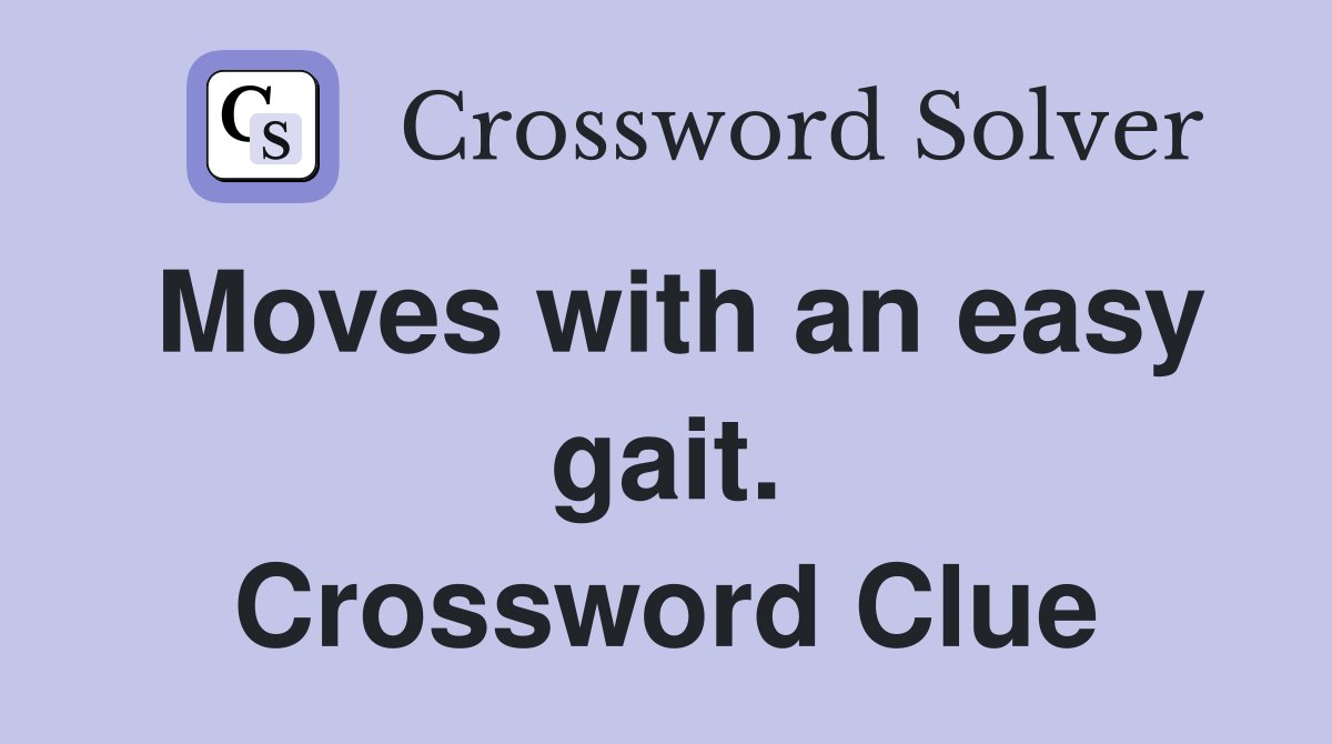 Moves with an easy gait. Crossword Clue