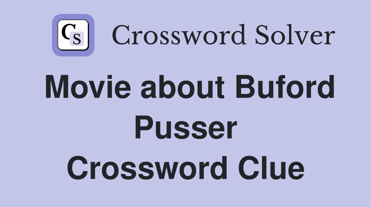 Movie about Buford Pusser Crossword Clue
