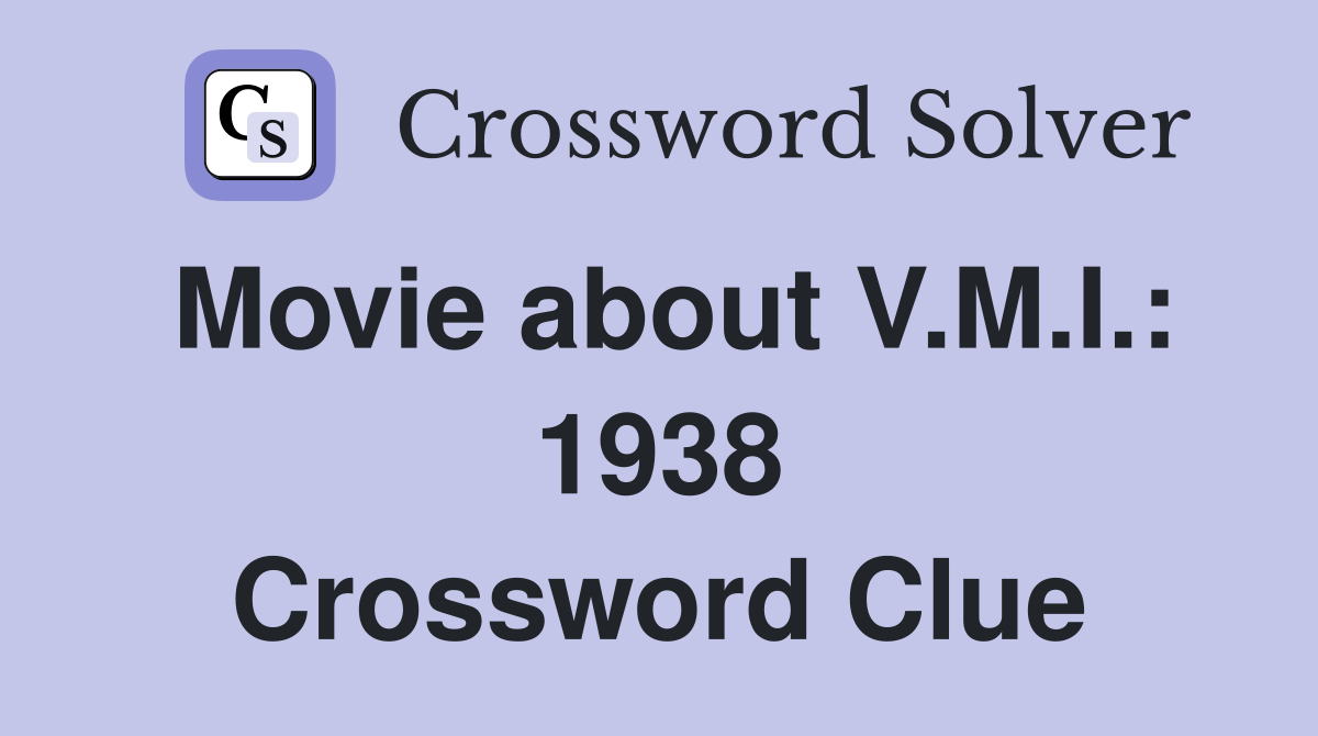 Movie about V.M.I.: 1938 Crossword Clue
