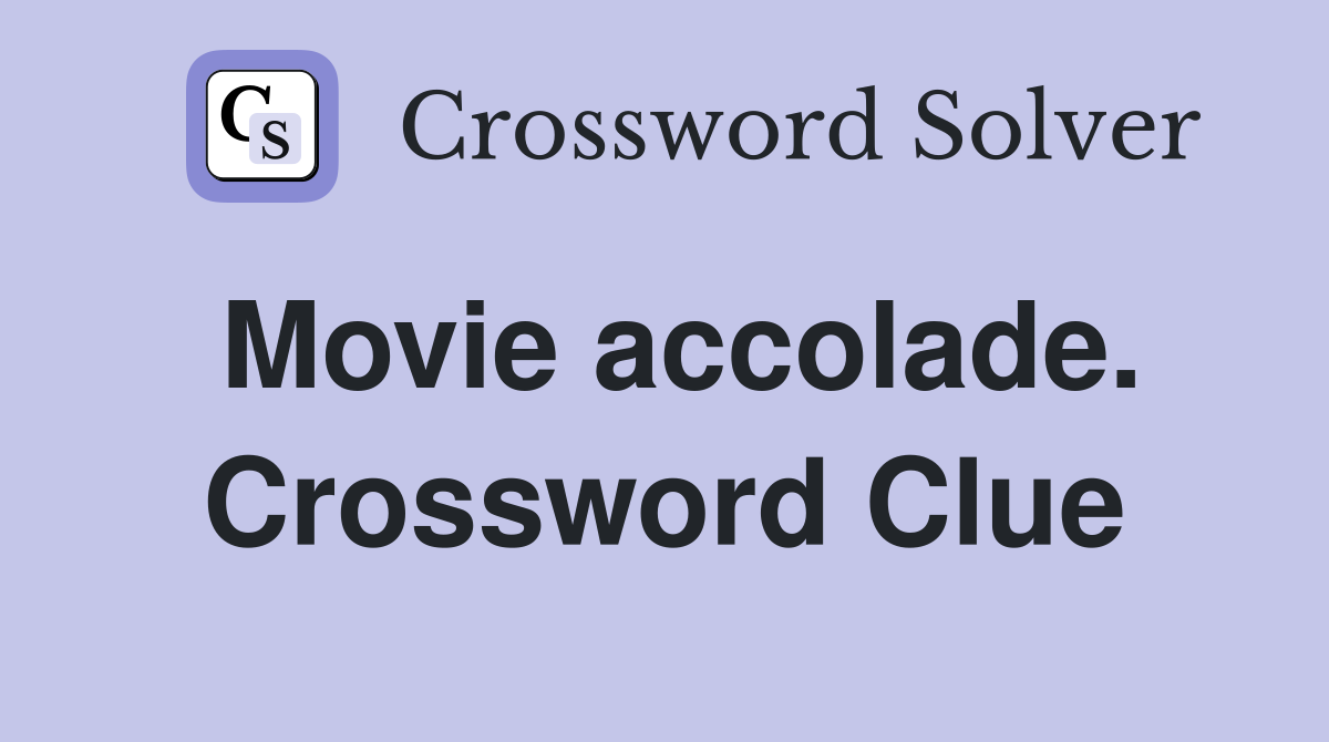 Movie accolade. Crossword Clue