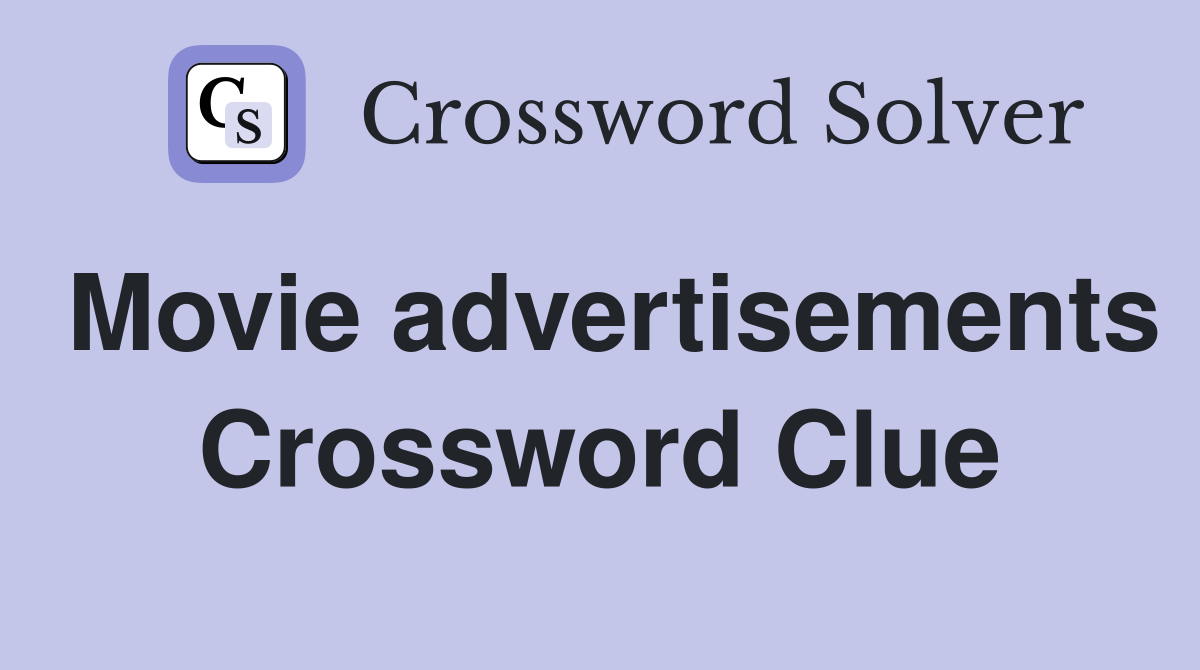 Movie advertisements Crossword Clue