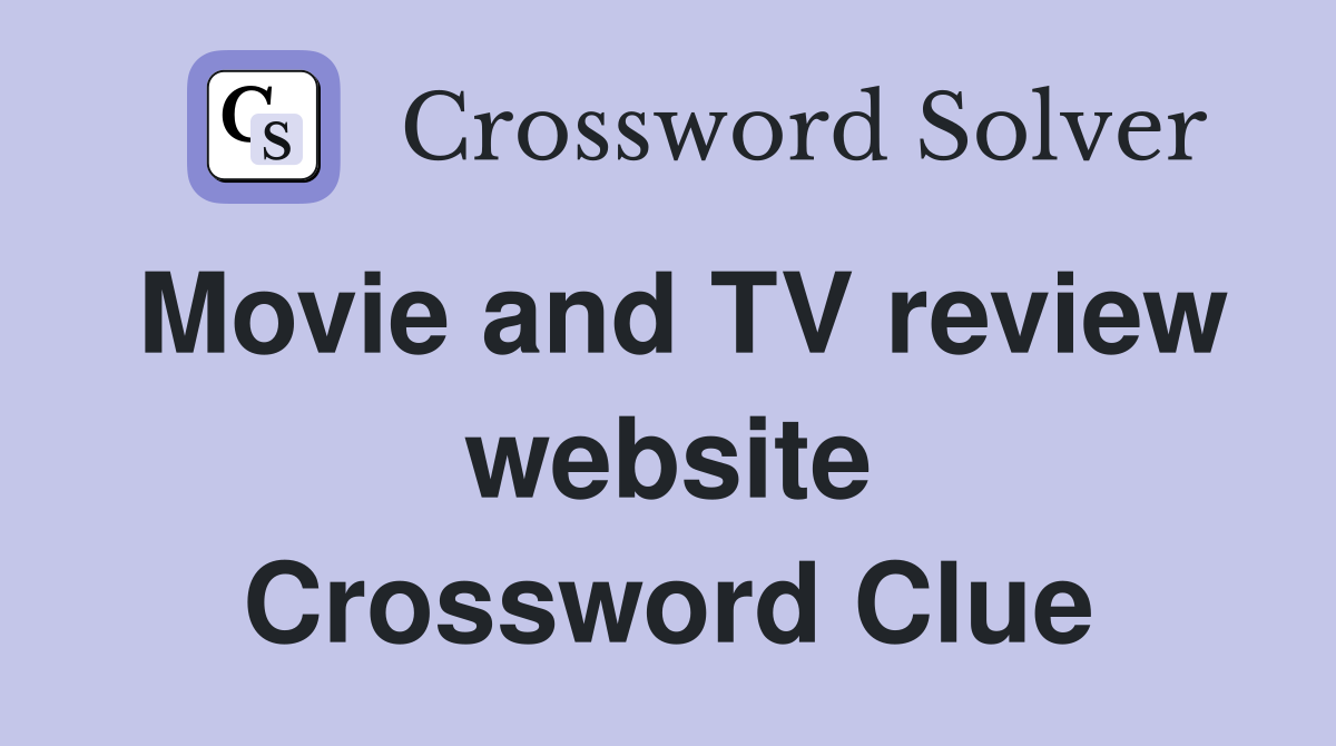Movie and TV review website Crossword Clue