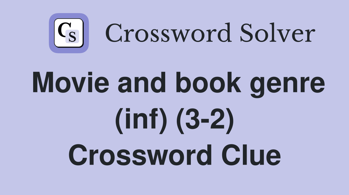 Movie and book genre (inf) (3-2) Crossword Clue