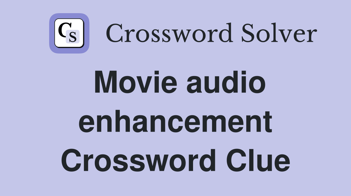 Movie audio enhancement Crossword Clue