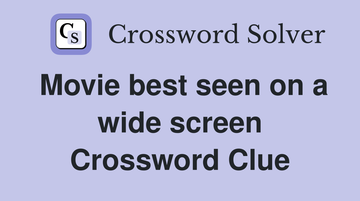 Movie best seen on a wide screen Crossword Clue