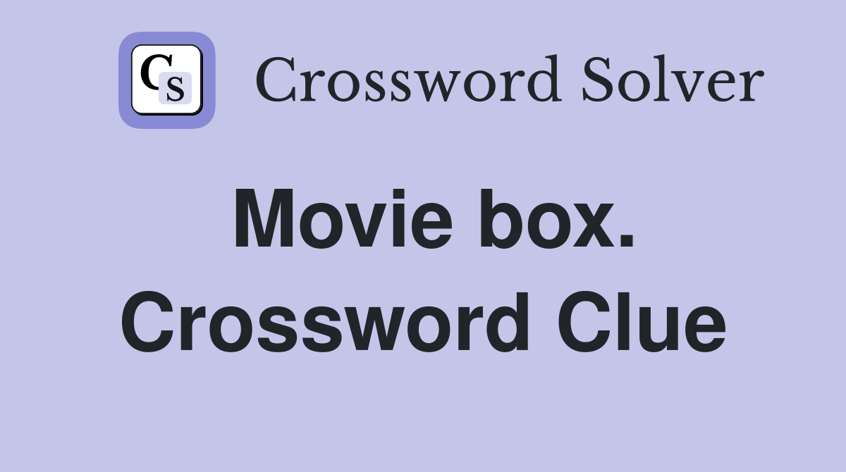 Movie box. Crossword Clue