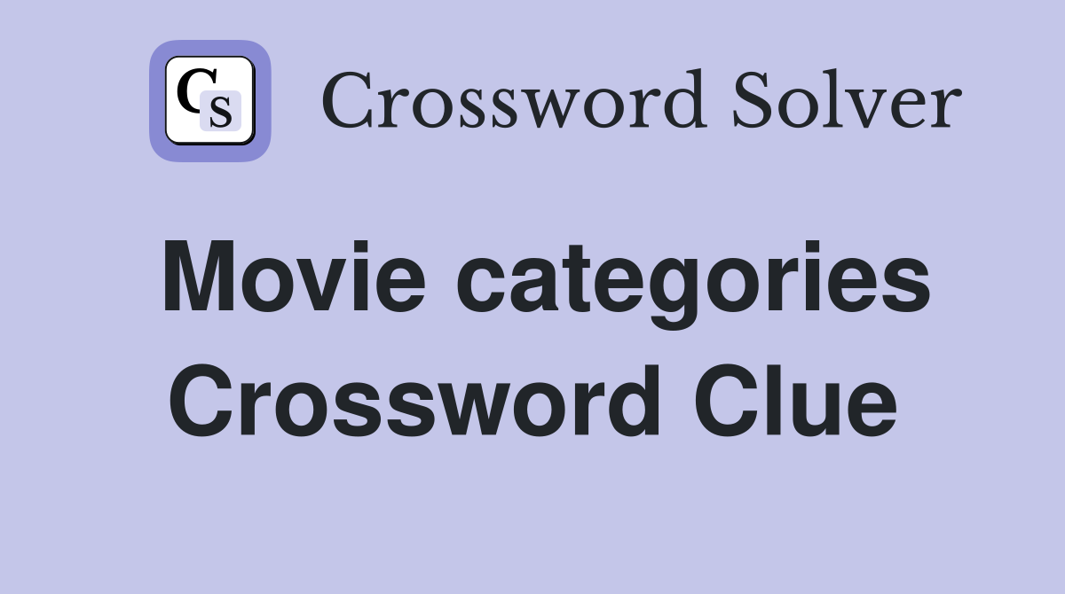 Movie categories Crossword Clue