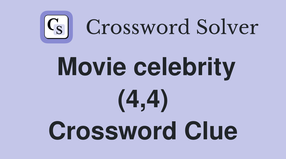 Movie celebrity (4,4) Crossword Clue