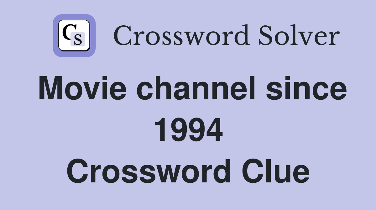 Movie channel since 1994 Crossword Clue