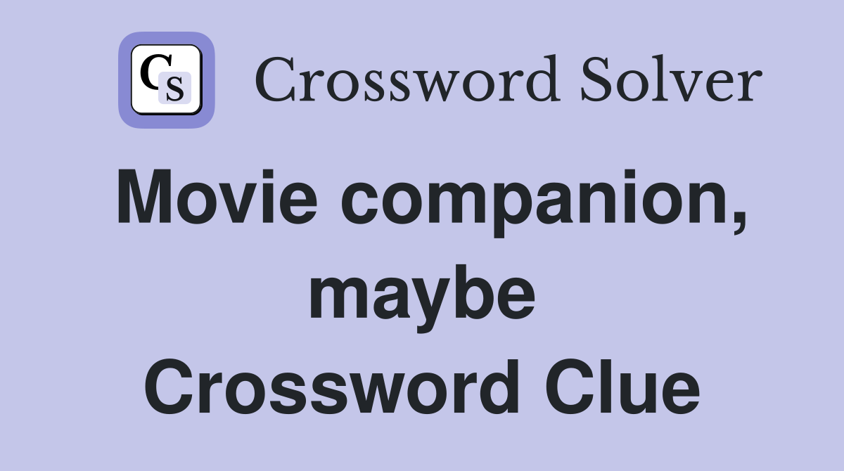 Movie companion, maybe Crossword Clue