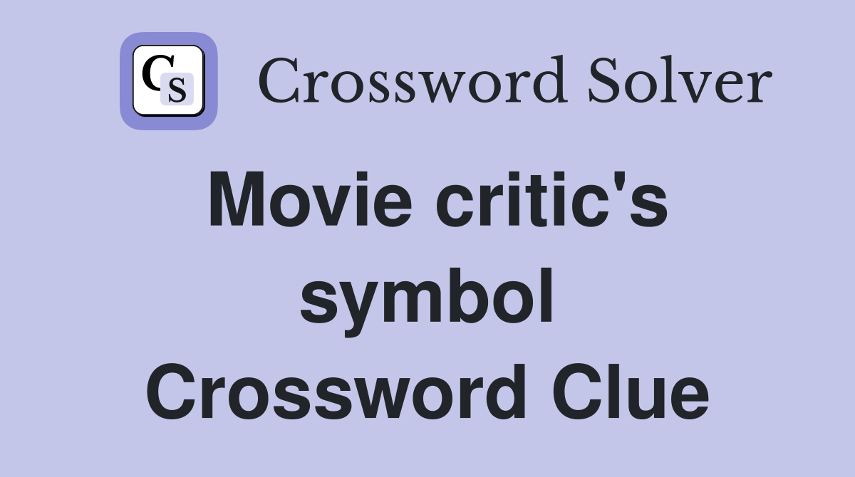 Movie critic's symbol Crossword Clue