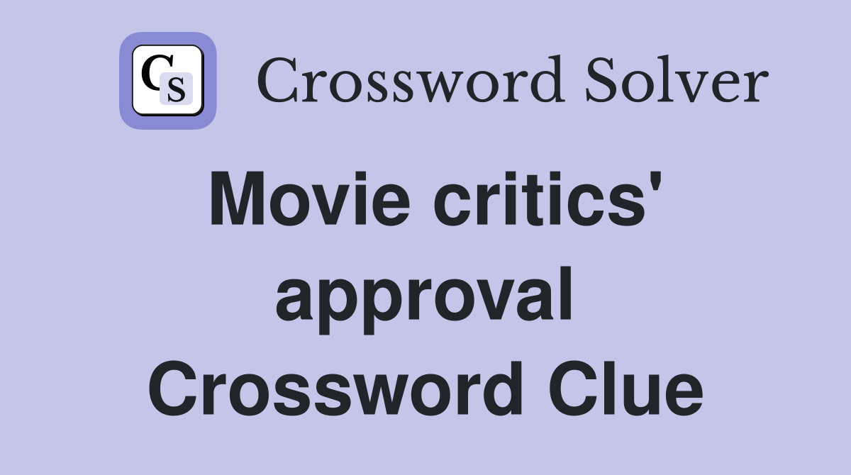Movie critics' approval Crossword Clue