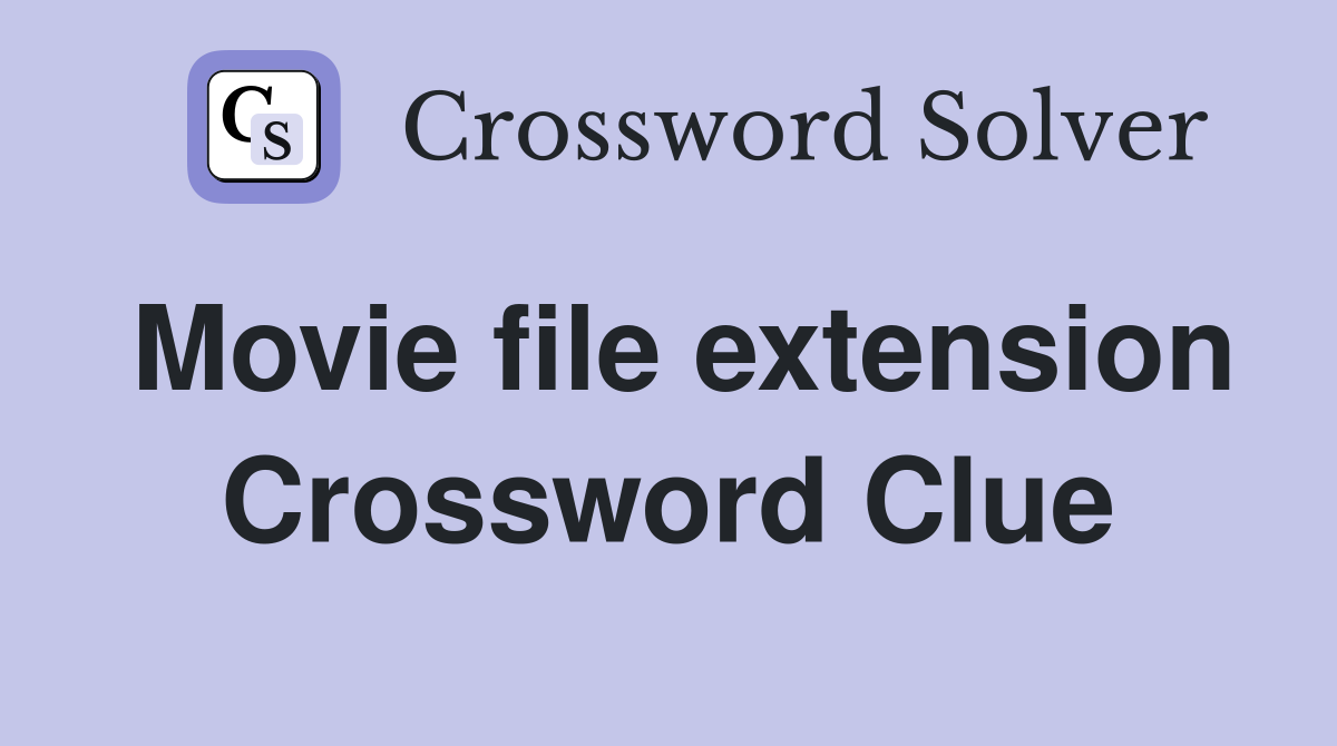 Movie file extension Crossword Clue