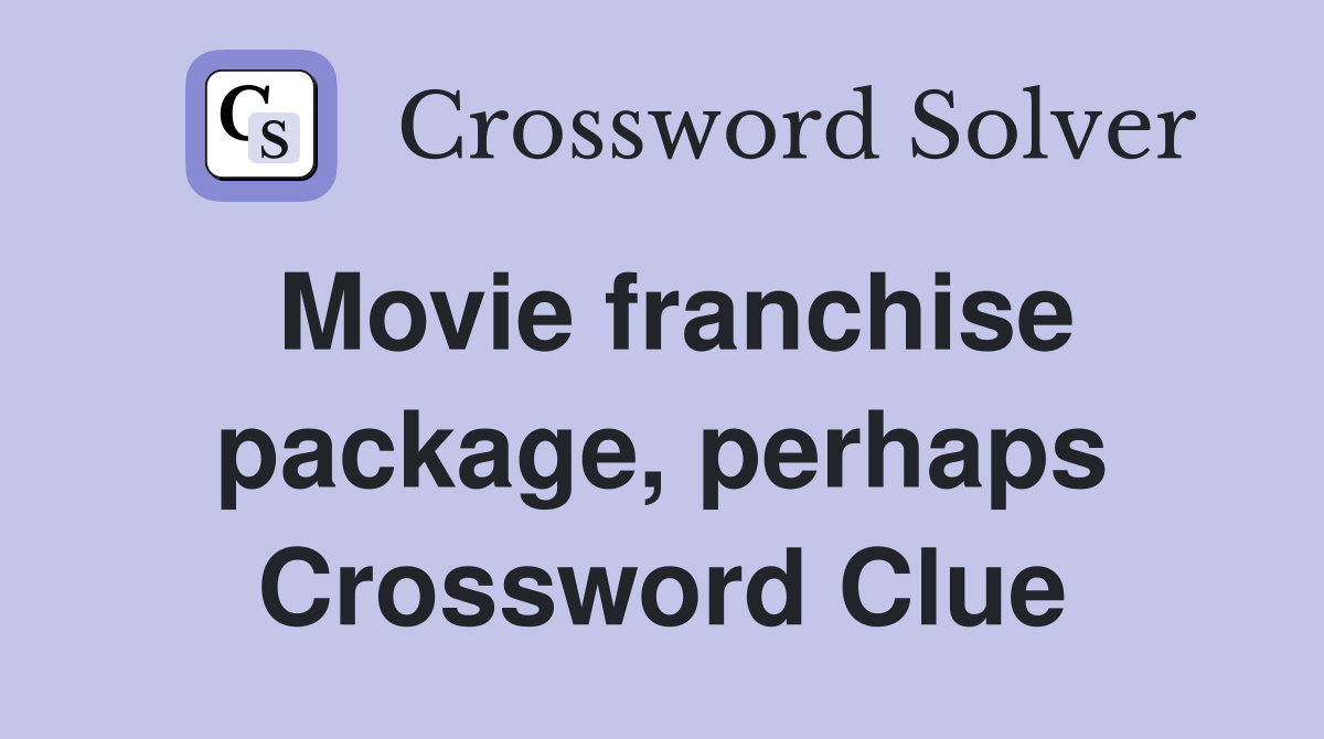 Movie franchise package, perhaps Crossword Clue