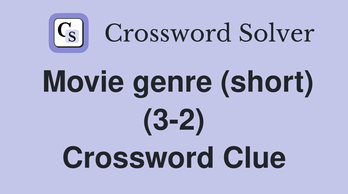 Movie genre (short) (3-2) Crossword Clue