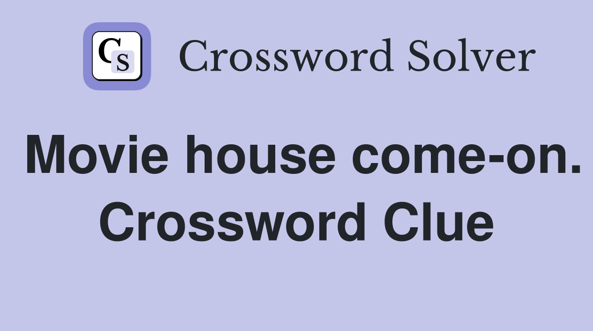 Movie house come-on. Crossword Clue