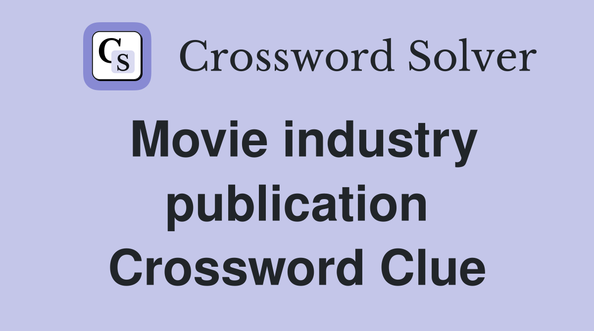 Movie industry publication Crossword Clue