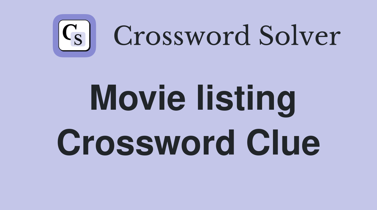 Movie listing Crossword Clue Answers Crossword Solver