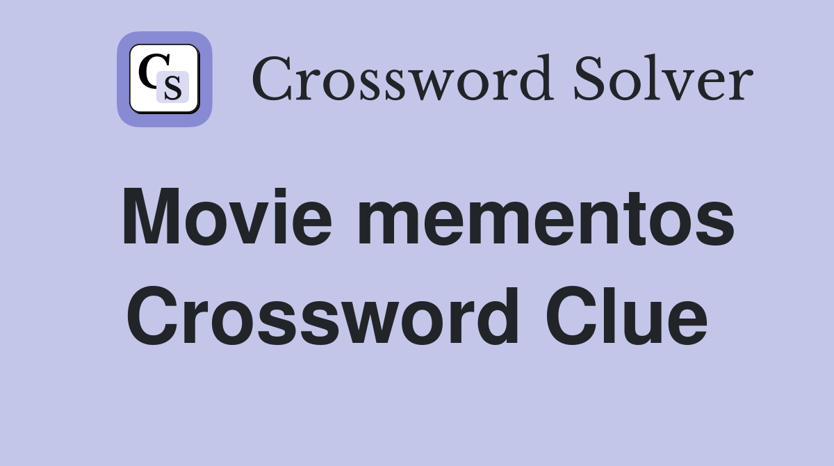 Movie mementos Crossword Clue
