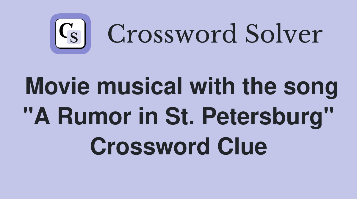 Movie musical with the song "A Rumor in St. Petersburg" Crossword Clue