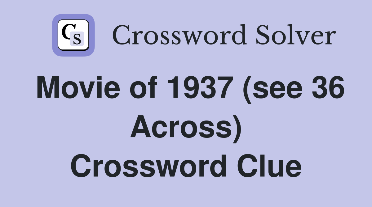 Movie of 1937 (see 36 Across) Crossword Clue
