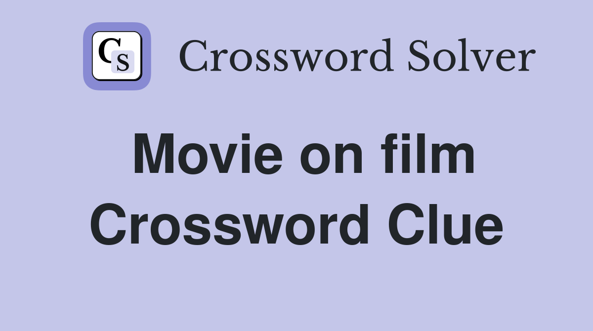 Movie on film Crossword Clue