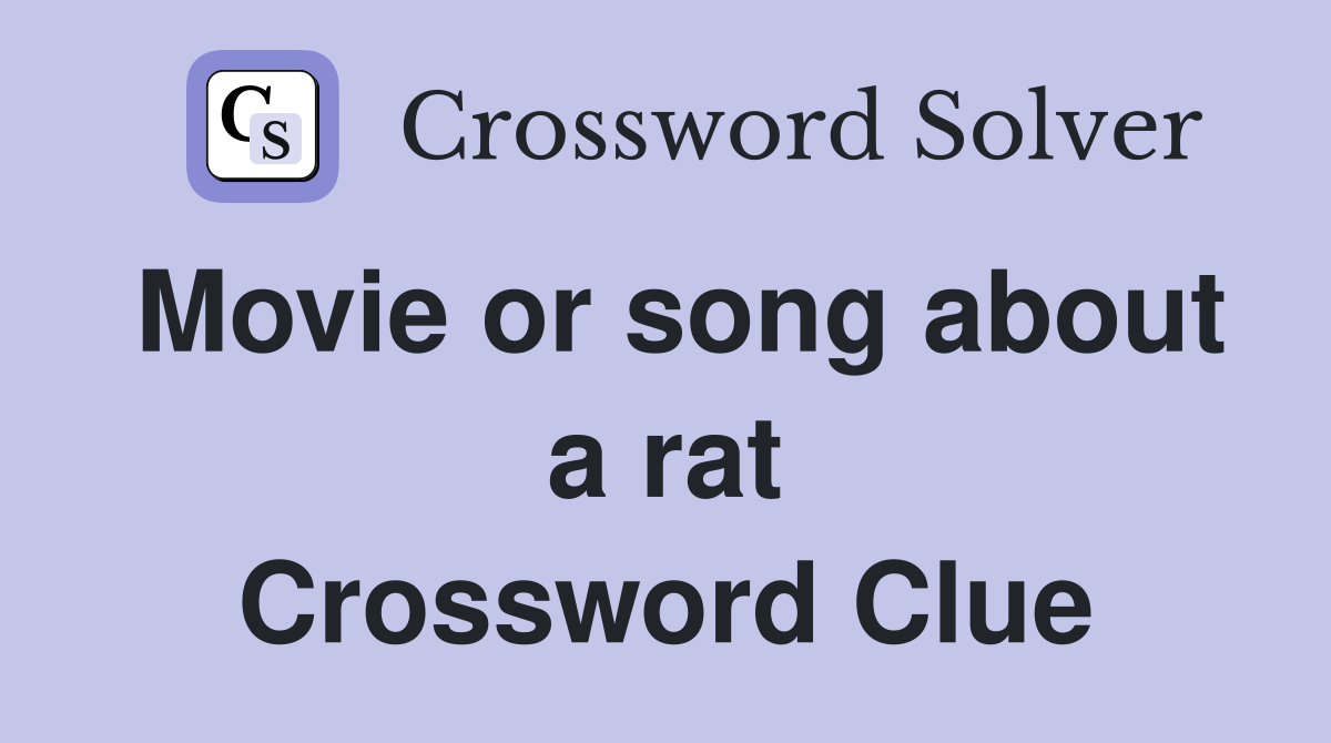 Movie or song about a rat Crossword Clue