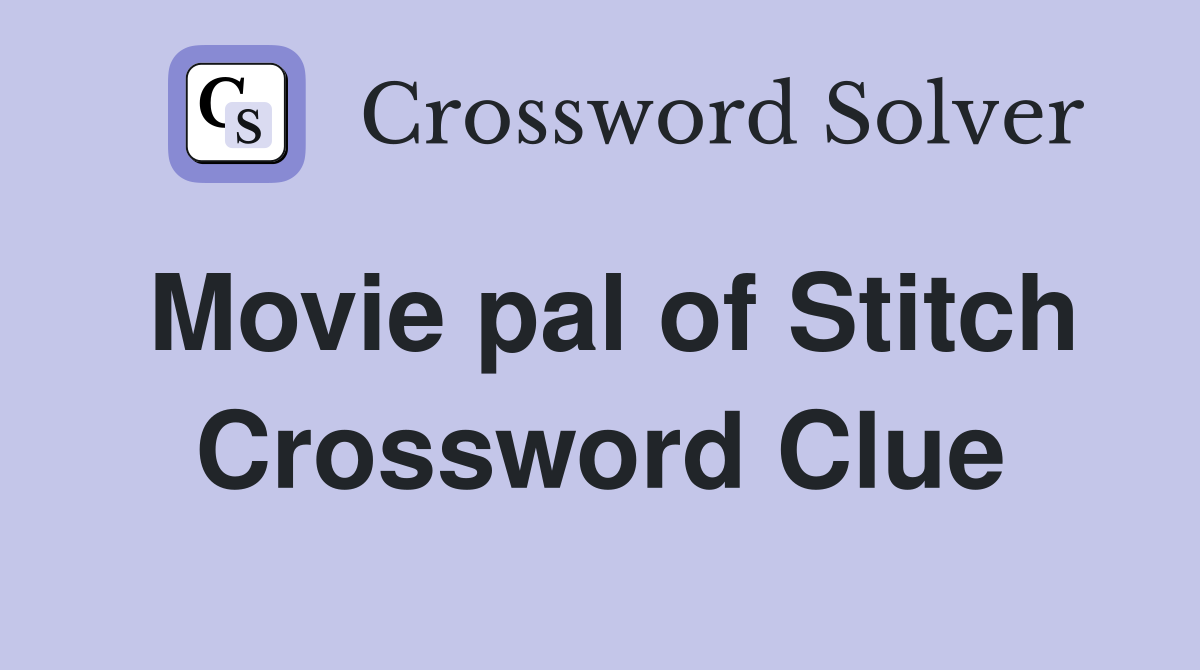 Movie pal of Stitch Crossword Clue