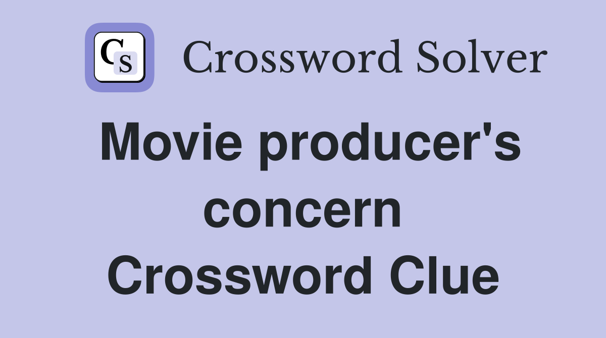 Movie producer's concern Crossword Clue